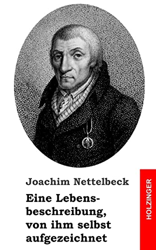 Eine Lebensbeschreibung, von ihm selbst aufgezeichnet
