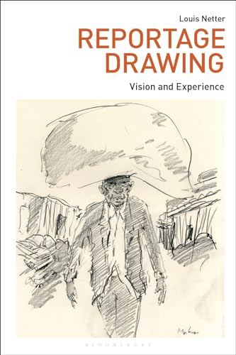 Reportage Drawing: Vision and Experience (Drawing In) von Bloomsbury Visual Arts