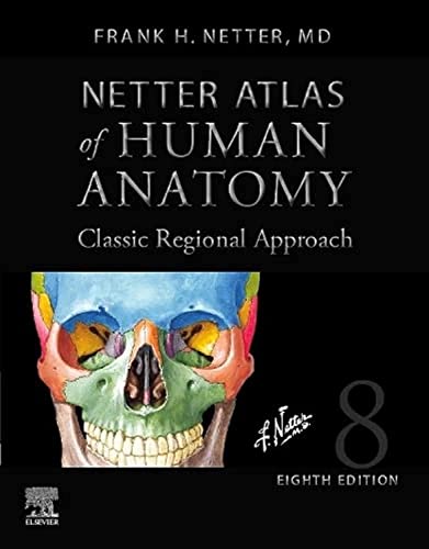 Netter Atlas of Human Anatomy: Classic Regional Approach (hardcover): Professional Edition with NetterReference Downloadable Image Bank (Netter Basic Science) von Elsevier