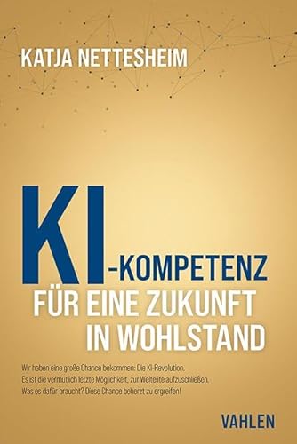 KI-Kompetenz: Für eine Zukunft in Wohlstand von Vahlen