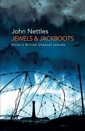 Jewels and Jackboots: Hitler's British Channel Islands