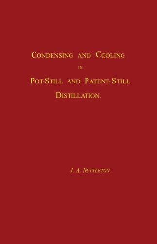Condensing and Cooling in Pot-Still and Patent-Still Distillation von Aaron Barker Publishing