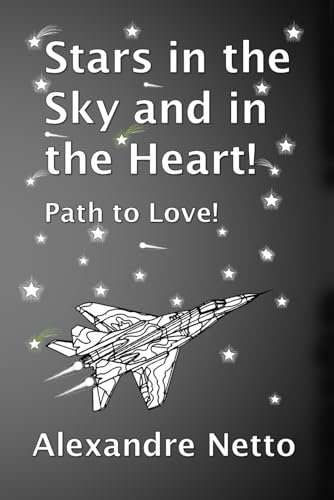 Stars in the Sky and in the Heart! Path to Love! Stars in the Sky and in the Heart! Path to Love! von Independently published