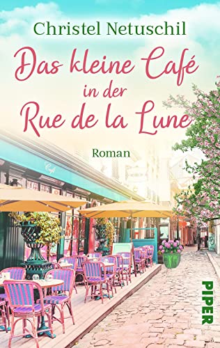 Das kleine Café in der Rue de la Lune: Roman | Ein romantischer Liebesroman in Paris