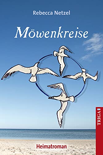 Möwenkreise: Heimatroman von TRIGA Der Verlag Gerlinde Heß