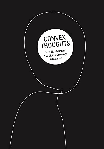 Convex Thoughts: 293 Digital Drawings von Diaphanes