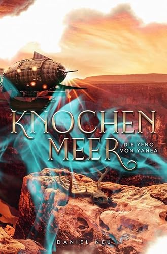 Die Yeno von Yanea / Die Yeno von Yanea: Knochenmeer (Yanea-Saga 2): DE von epubli