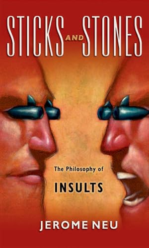 Sticks And Stones: The Philosophy of Insults Sticks And Stones: The Philosophy of Insults
