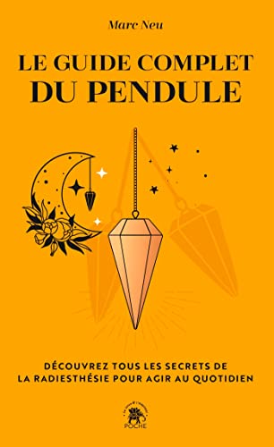 Le guide complet du pendule: Découvrez tous les secrets de la radiesthésie pour agir au quotidien von LOTUS ELEPHANT