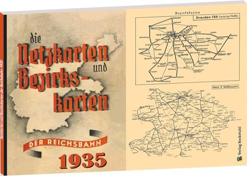 Die Netzkarten und Bezirkskarten der Deutschen Reichsbahn - Gesellschaft (DR-G) 1935: ÜBERSICHTSSTRECKENKARTEN: 18 Netzkarten und 111 Bezirkskarten - Stand: 1. Oktober 1935