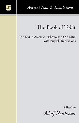 The Book of Tobit: The Text in Aramaic, Hebrew, and Old Latin with English Translations (Ancient Texts and Translations) von Wipf & Stock Publishers