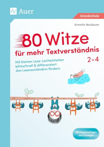 80 Witze für mehr Textverständnis - Klasse 2-4: Mit kleinen Lese-Lacheinheiten blitzschnell & differenziert das Leseverständnis fördern von Auer Verlag in der AAP Lehrerwelt GmbH