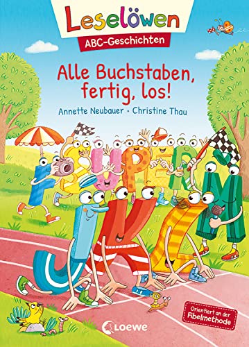 Leselöwen ABC-Geschichten - Alle Buchstaben, fertig, los!: Orientiert an der Fibelmethode - ABC lernen mit Geschichten und Bildern Leselöwen ABC-Geschichten - Alle Buchstaben, fertig, los!: Orientiert an der Fibelmethode - ABC lernen mit Geschichten und Bildern