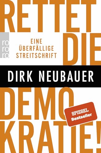 Rettet die Demokratie!: Eine überfällige Streitschrift