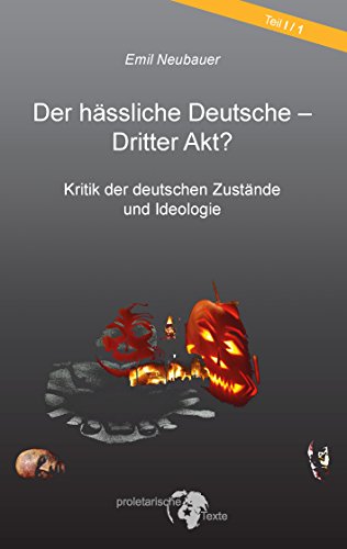 Der hässliche Deutsche - Dritter Akt?: Kritik der deutschen Zustände und Ideologie von Books on Demand