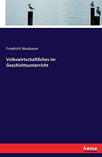 Volkswirtschaftliches im Geschichtsunterricht von Hansebooks