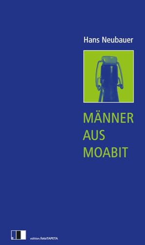 Männer aus Moabit: 66 Szenen