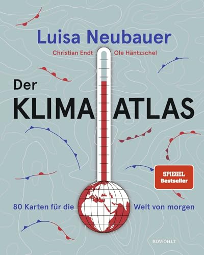 Der Klima-Atlas: 80 Karten für die Welt von morgen von Rowohlt