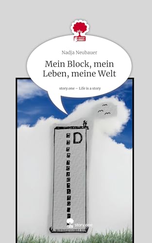 Mein Block, mein Leben, meine Welt. Life is a Story - story.one von story.one publishing