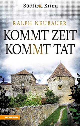 Kommt Zeit kommt Tat: Südtirolkrimi Band 5 (Südtirol-Krimi: Commissario Fameo ermittelt)