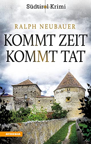 Kommt Zeit kommt Tat: Südtirolkrimi Band 5 (Südtirol-Krimi: Commissario Fameo ermittelt) von Athesia Tappeiner Verlag
