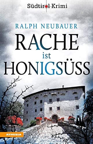 Rache ist honigsüß: Südtirolkrimi Band 1 (Südtirol-Krimi: Commissario Fameo ermittelt) von Athesia-Tappeiner Verlag