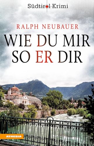 Wie du mir so er dir: Südtirolkrimi Band 3 (Südtirol-Krimi: Commissario Fameo ermittelt)