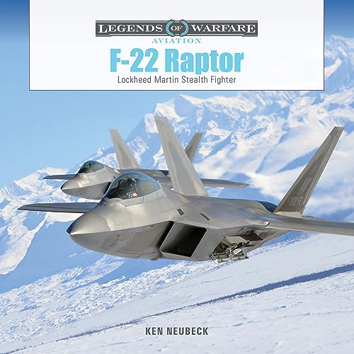 F-22 Raptor: Lockheed Martin Stealth Fighter (Legends of Warfare: Aviation)