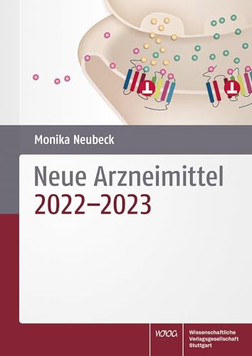 Neue Arzneimittel: 2022–2023 von Wissenschaftliche Verlagsgesellschaft