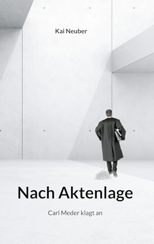 Nach Aktenlage: Carl Meder klagt an von Books on Demand GmbH