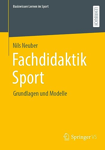 Fachdidaktik Sport: Grundlagen und Modelle (Basiswissen Lernen im Sport) von Springer VS
