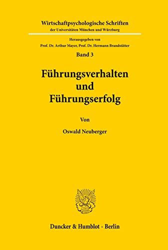 Führungsverhalten und Führungserfolg. (Wirtschaftspsychologische Schriften, Band 3) von Duncker & Humblot