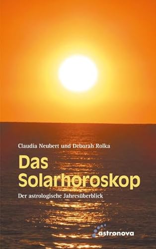 Das Solarhoroskop: Der astrologische Jahresüberblick