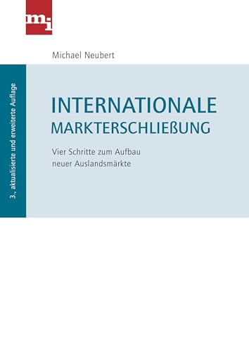 Internationale Markterschließung: Vier Schritte zum Aufbau neuer Auslandsmärkte von mi-Wirtschaftsbuch