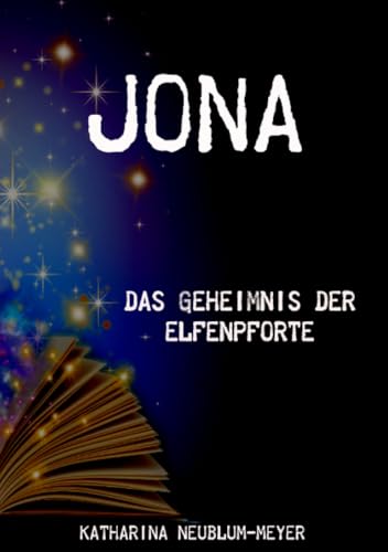 JONA: Das Geheimnis der Elfenpforte von epubli