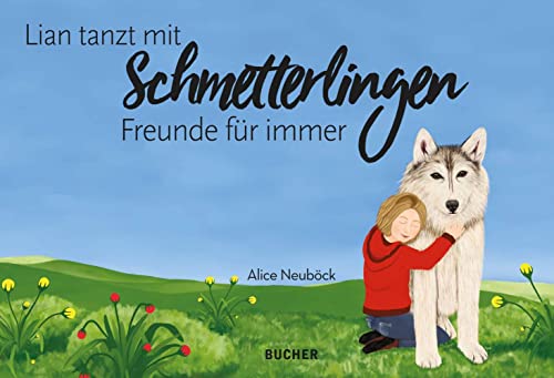 Lian tanzt mit Schmetterlingen: Freunde für immer von Bucher Verlag GmbH