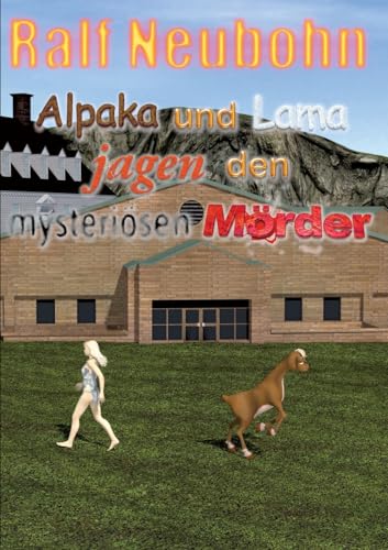 Alpaka und Lama jagen den mysteriösen Mörder: Alpaka und Lama Krimireihe von tredition