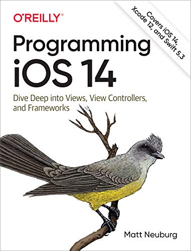 Programming iOS 14: Dive Deep into Views, View Controllers, and Frameworks von O'Reilly UK Ltd.