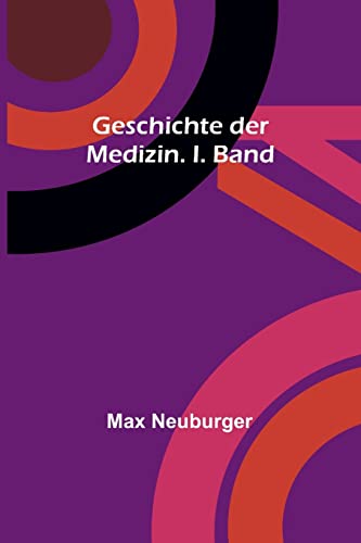 Geschichte der Medizin. I. Band von Alpha Edition
