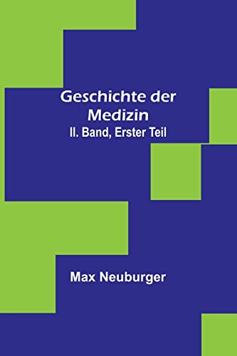 Geschichte der Medizin. II. Band, Erster Teil