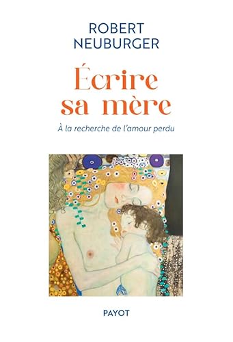 Ecrire sa mère: A la recherche de l'amour perdu von PAYOT