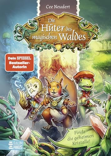 Die Hüter des magischen Waldes - Finde die geheimen Kristalle!: Ein Abenteuerspielbuch ab 9 Jahren, in dem DU entscheidest! von Baumhaus