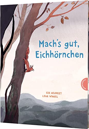 Mach's gut, Eichhörnchen!: Einfühlsames Vorlesebuch zum Thema Tod & Trauer