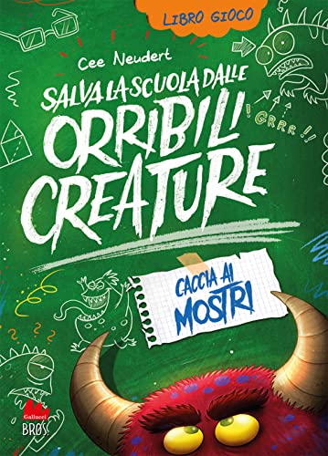 Salva la scuola dalle orribili creature che la infestano. Caccia ai mostri. Nuova ediz. (Vol. 2) (Universale d'Avventure e d'Osservazioni) von Gallucci
