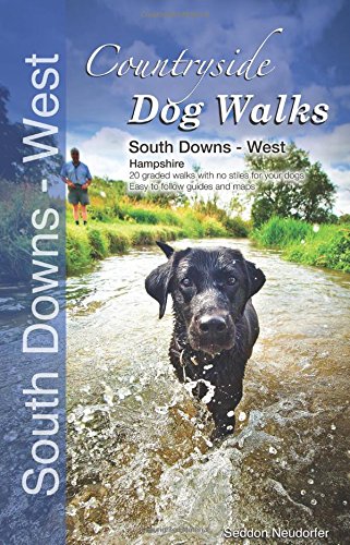 Countryside Dog Walks: South Downs : West (Hampshire) von Wet Nose Publishing Ltd