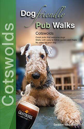 Dog Friendly Pub Walks: Cotswolds von Wet Nose Publishing Ltd
