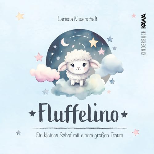 Fluffelino: Ein kleines Schaf mit einem großen Traum Fluffelino: Ein kleines Schaf mit einem großen Traum von Kampenwand Verlag (Nova MD)