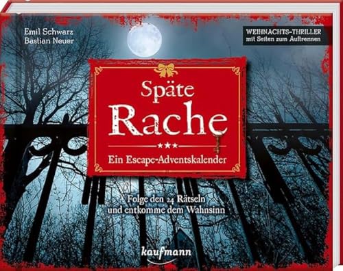 Späte Rache - Ein Escape-Adventskalender: Folge den 24 Rätseln und entkomme dem Wahnsinn (Escape-Adventskalender: Weihnachts-Thriller mit Seiten zum Auftrennen) von Kaufmann