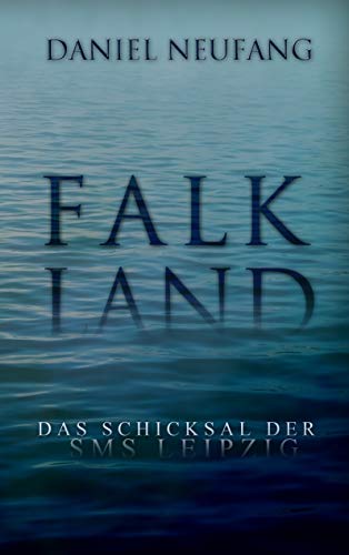 Falkland: Das Schicksal der SMS Leipzig von Books on Demand