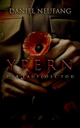 Ypern: Der lautlose Tod von Books on Demand